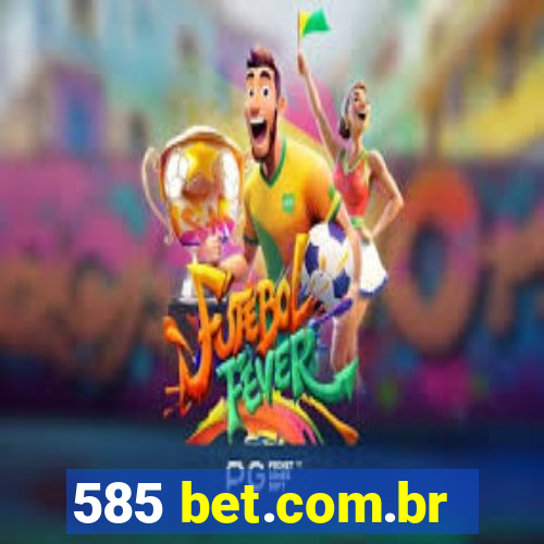 585 bet.com.br